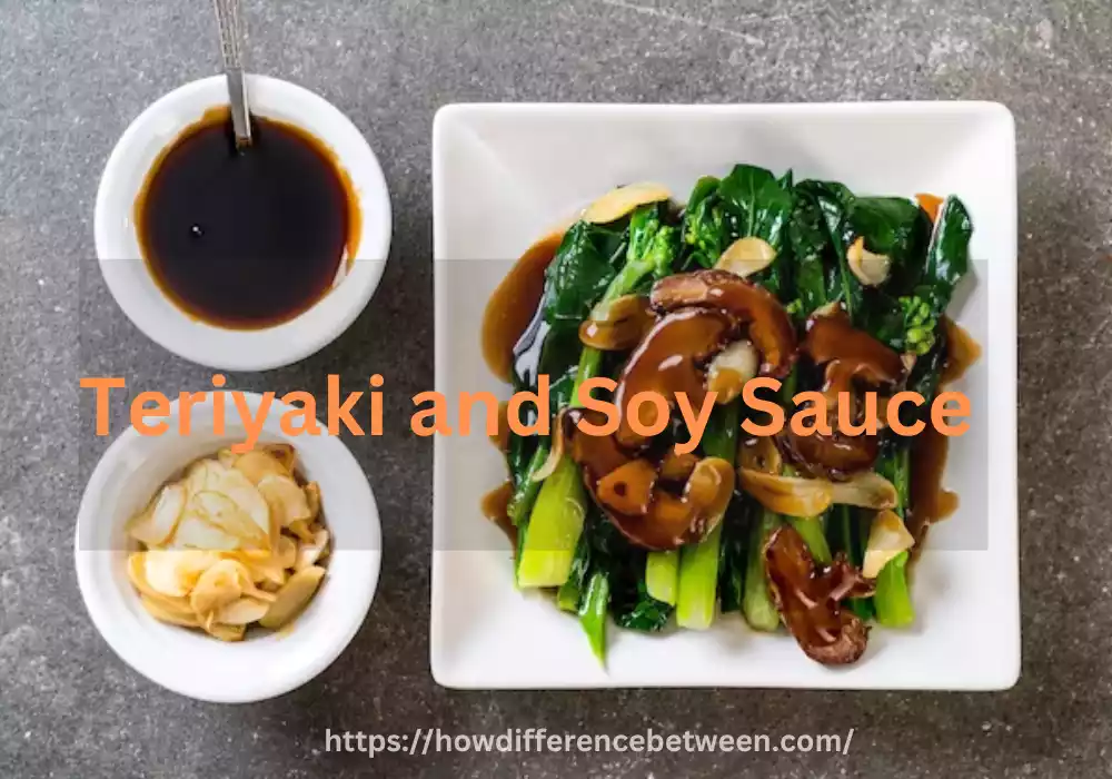 Teriyaki and Soy Sauce